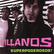 Villanos - SUPERPODEROSOS!