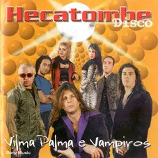 Vilma Palma e Vampiros - HECATOMBE DISCO