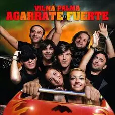 Vilma Palma e Vampiros - AGARRATE FUERTE