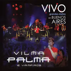 Vilma Palma e Vampiros - EN VIVO EN BUENOS AIRES
