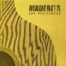 Los Visitantes - MADERITA