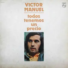 Vctor Manuel - TODOS TENEMOS UN PRECIO