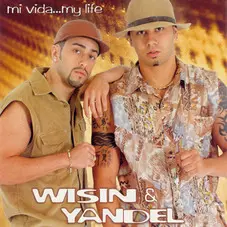 Wisin y Yandel - MI VIDA... MY LIFE