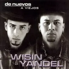 Wisin y Yandel - DE NUEVOS A VIEJOS