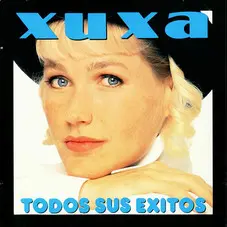 Xuxa - TODOS SUS XITOS