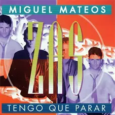 Miguel Mateos - Zas - TENGO QUE PARAR