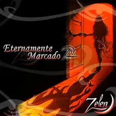 Zelen - ETERNAMENTE MARCADO