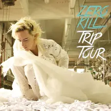 Zero Kill - TRIP TOUR