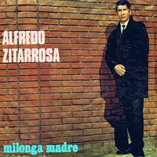 Alfredo Zitarrosa - MILONGA MADRE
